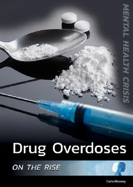 Buy Drug Overdoses on the Rise (English, Carla Mooney) Online at Best Price - BookBajar