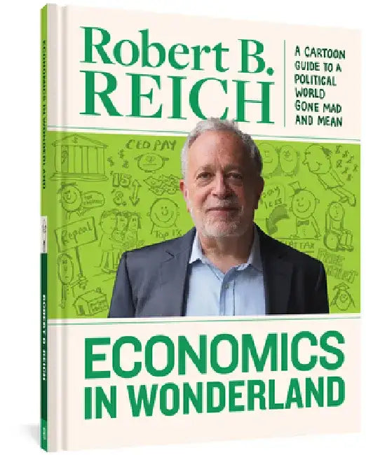 Buy Economics in Wonderland (English, Robert B. Reich) Online at Best Price - BookBajar