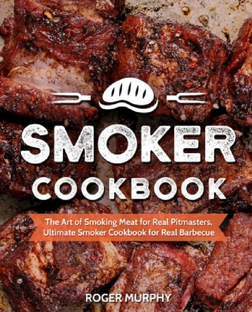 Buy Smoker Cookbook (English, Roger Murphy) Online at Best Price - BookBajar