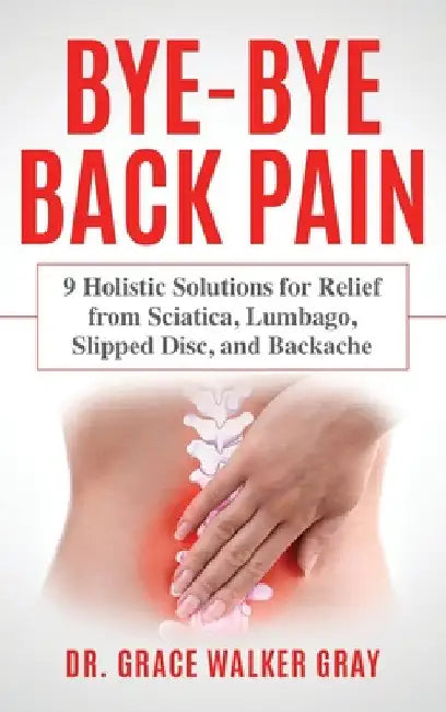 Buy Bye-Bye Back Pain (English, Grace Walker Gray) Online at Best Price - BookBajar