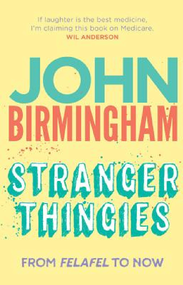 Buy Stranger Thingies (English, John Birmingham) Online at Best Price - BookBajar