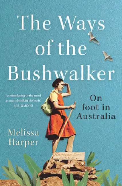 Buy The Ways of the Bushwalker (English, Melissa Harper) Online at Best Price - BookBajar