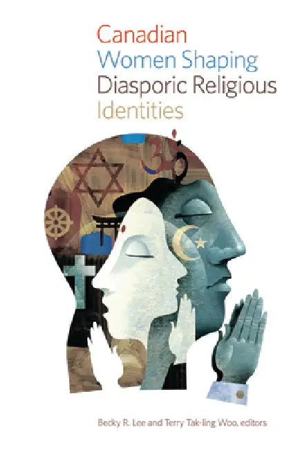Buy Canadian Women Shaping Diasporic Religious Identities (English, Becky R. Lee | Terry Tak-Ling Woo) Online at Best Price - BookBajar