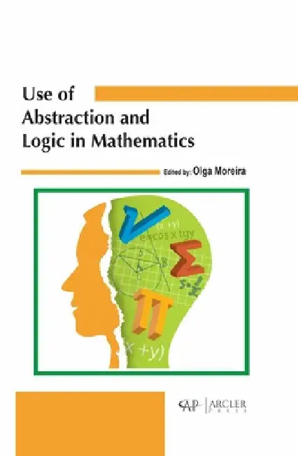 Buy Use of Abstraction and Logic in Mathematics (English, Olga Moreira) Online at Best Price - BookBajar