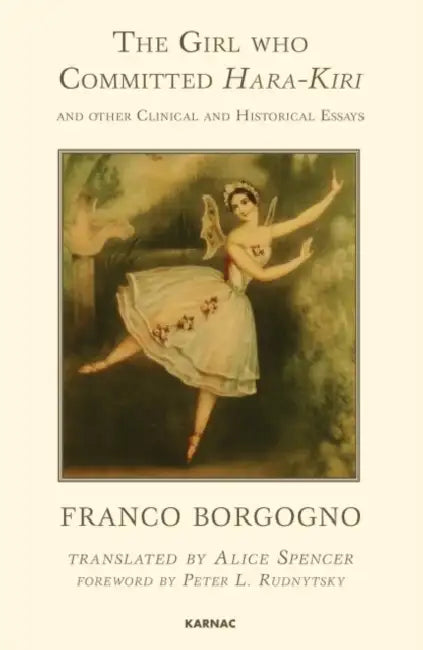 Buy The Girl Who Committed Hara-Kiri and Other Clinical and Historical Essays (English, Franco Borgogno | Alice Spencer) Online at Best Price - BookBajar