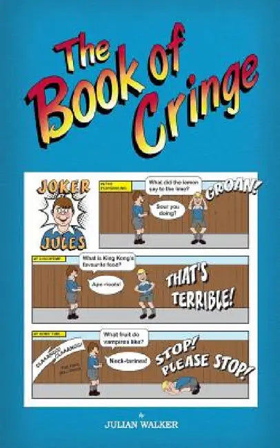 Buy The Book of Cringe - A Collection of Reasonably Clean but Silly Schoolboy Jokes (English, Julian Walker) Online at Best Price - BookBajar