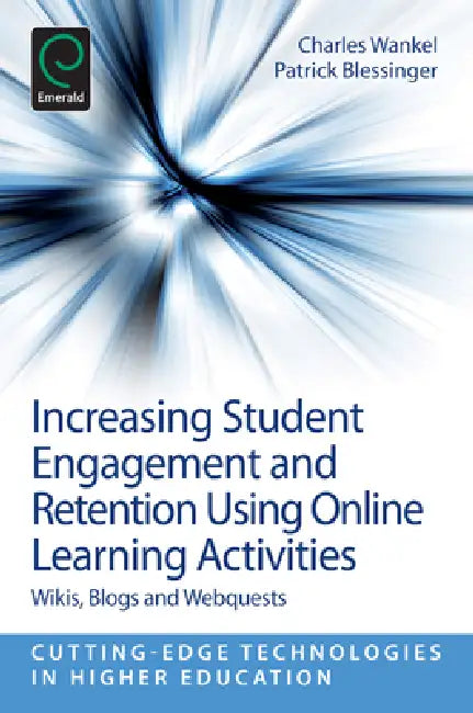 Buy Increasing Student Engagement and Retention Using Online Learning Activities (English, Patrick Blessinger | Charles Wankel) Online at Best Price - BookBajar