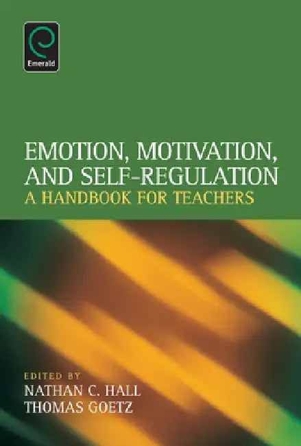 Buy Emotion, Motivation, and Self-Regulation (English, Nathan C. Hall | Thomas Goetz) Online at Best Price - BookBajar
