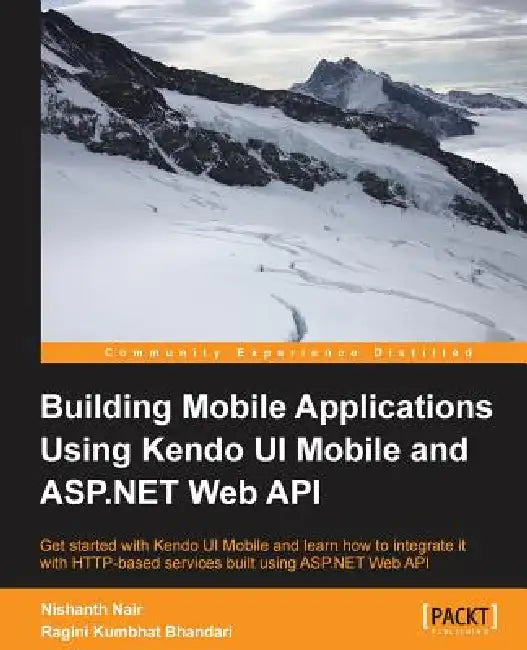 Buy Building Mobile Applications Using Kendo Ui Mobile and ASP.Net Web API (English, Nishanth Nair | Ragini Kumbhat Bhandari) Online at Best Price - BookBajar