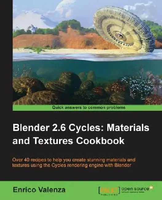 Buy Blender 2.6 Cycles, Materials and Textures Cookbook (English, Enrico Valenza) Online at Best Price - BookBajar