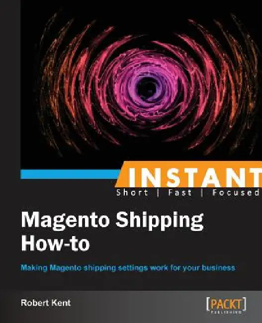 Buy Instant Magento Shipping How-To (English, Robert Kent) Online at Best Price - BookBajar
