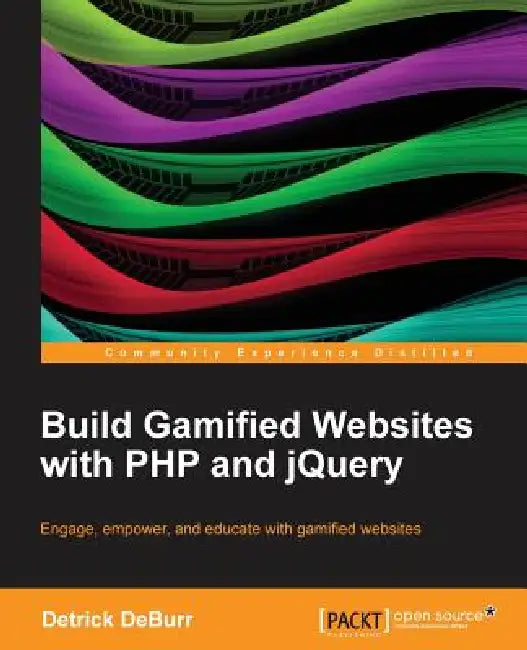 Build Gamified Websites with PHP and Jquery (English, Detrick Deburr) - Image 1 - BookBajar