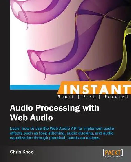 Buy Instant Audio Processing with Web Audio How-to (English, Chris Khoo) Online at Best Price - BookBajar