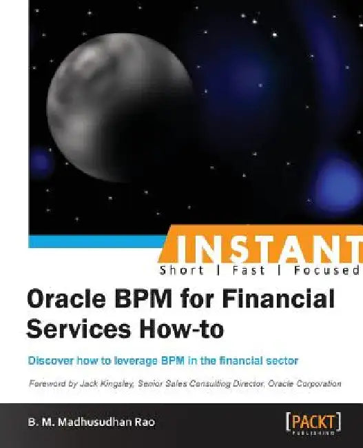 Instant Oracle BPM for Financial Services How-to (English, Madhusudhan Rao) - Image 1 - BookBajar
