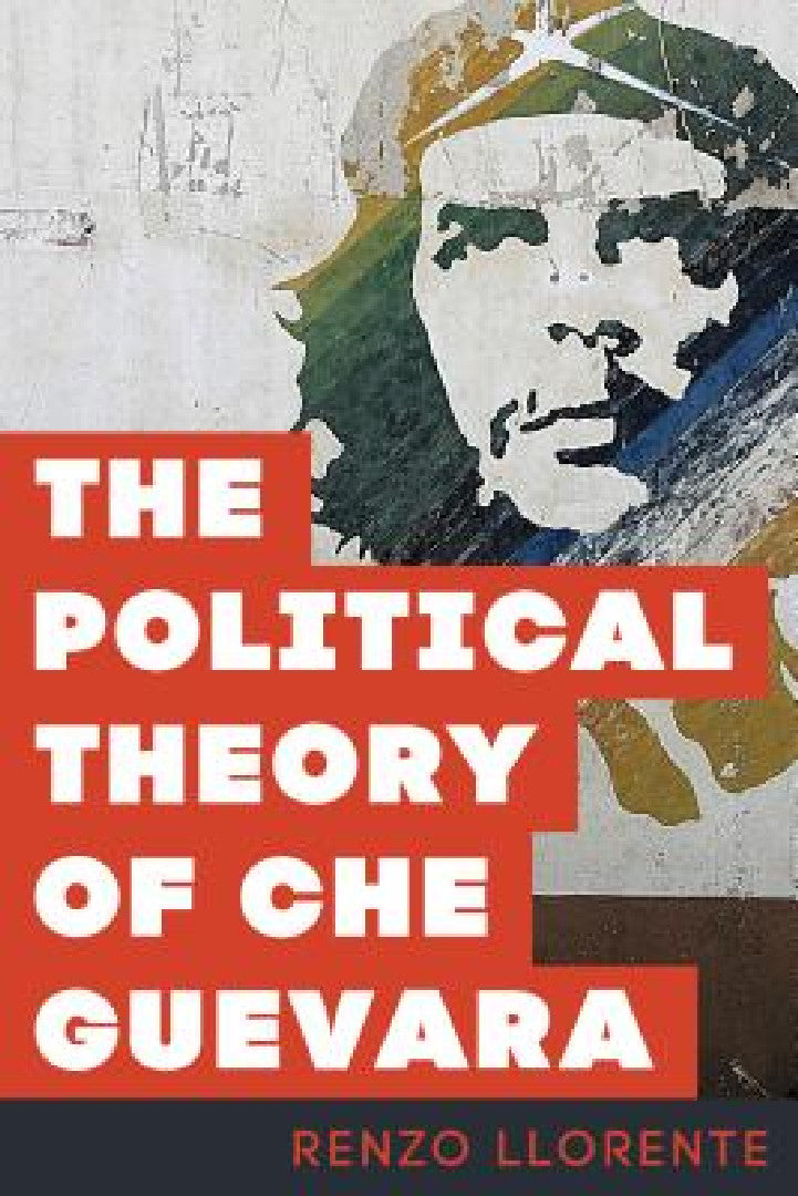 Buy Political Theory of Che Guevara (English, Renzo Llorente) Online at Best Price - BookBajar