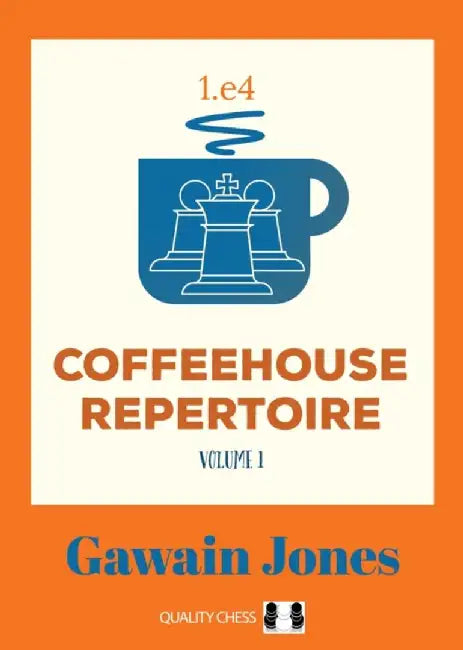 Buy Coffeehouse Repertoire 1.e4 Volume 1 (English, Gawain Jones) Online at Best Price - BookBajar