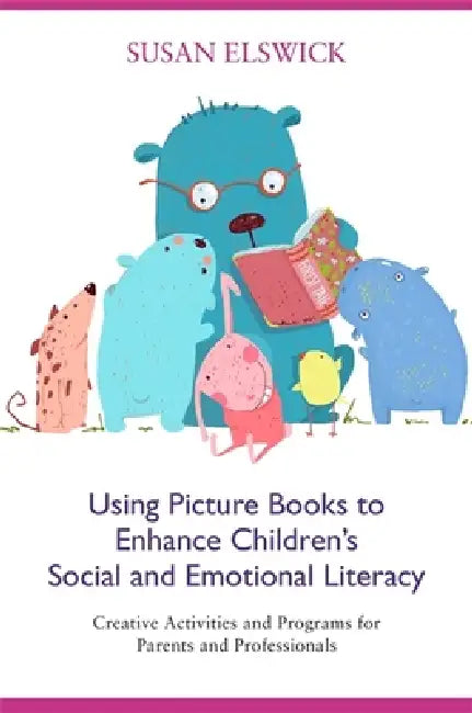 Buy Using Picture Books to Enhance Children's Social and Emotional Literacy (English, Susan Elswick) Online at Best Price - BookBajar
