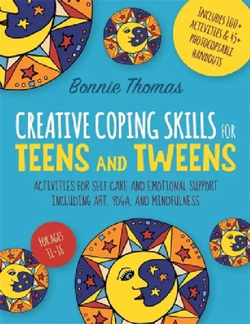 Buy Creative Coping Skills for Teens and Tweens (English, Bonnie Thomas) Online at Best Price - BookBajar