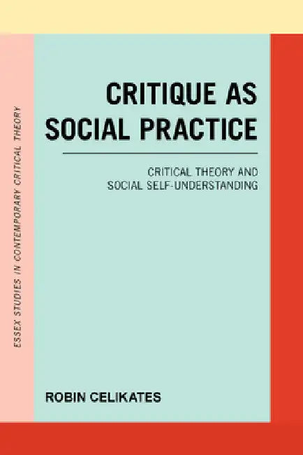 Buy Critique as Social Practice (English, Robin Celikates | Naomi Van Steenbergen) Online at Best Price - BookBajar