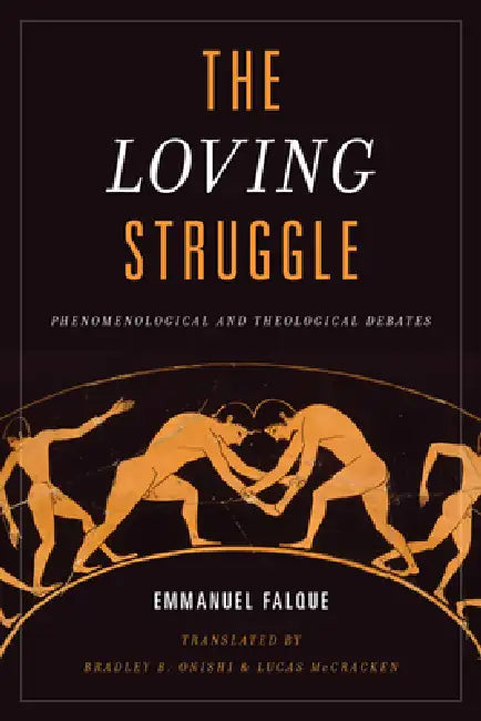 The Loving Struggle (English, Emmanuel Falque | Bradley B. Onishi | Lucas McCracken) - Image 1 - BookBajar