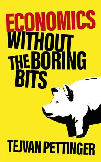 Buy Economics Without the Boring Bits (English, Tejvan Pettinger) Online at Best Price - BookBajar