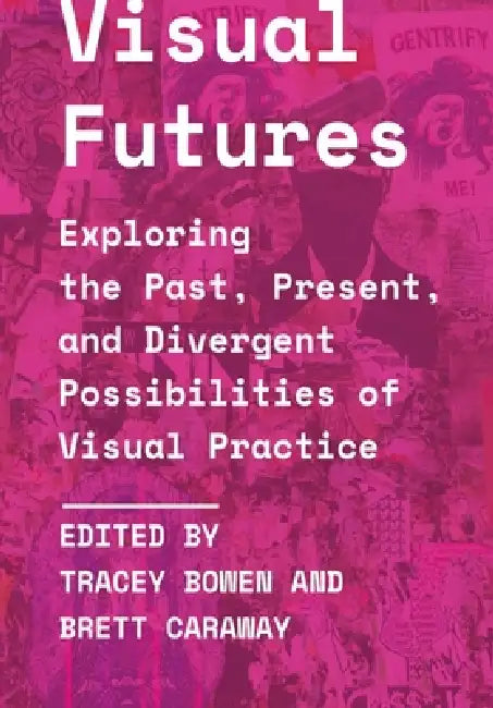Visual Futures (English, Tracey Bowen | Brett Caraway) - Image 1 - BookBajar