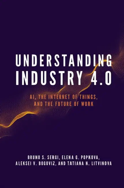 Buy Understanding Industry 4.0 (English, Bruno S. Sergi | Elena G. Popkova | Aleksei V. Bogoviz) Online at Best Price - BookBajar