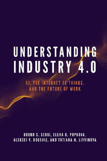 Buy Understanding Industry 4.0 (English, Bruno S. Sergi | Elena G. Popkova | Aleksei V. Bogoviz) Online at Best Price - BookBajar