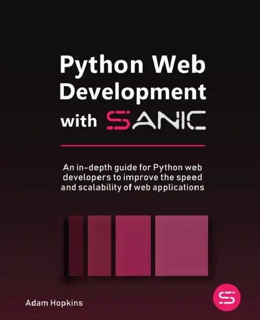Buy Python Web Development with Sanic (English, Adam Hopkins) Online at Best Price - BookBajar