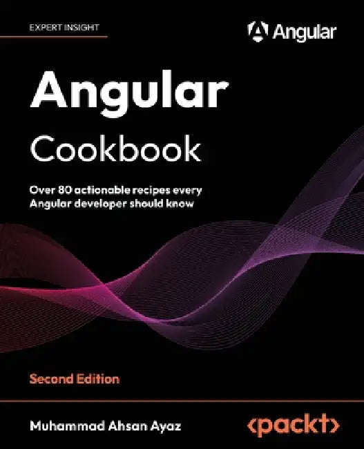 Buy Angular Cookbook - Second Edition (English, Muhammad Ahsan Ayaz) Online at Best Price - BookBajar