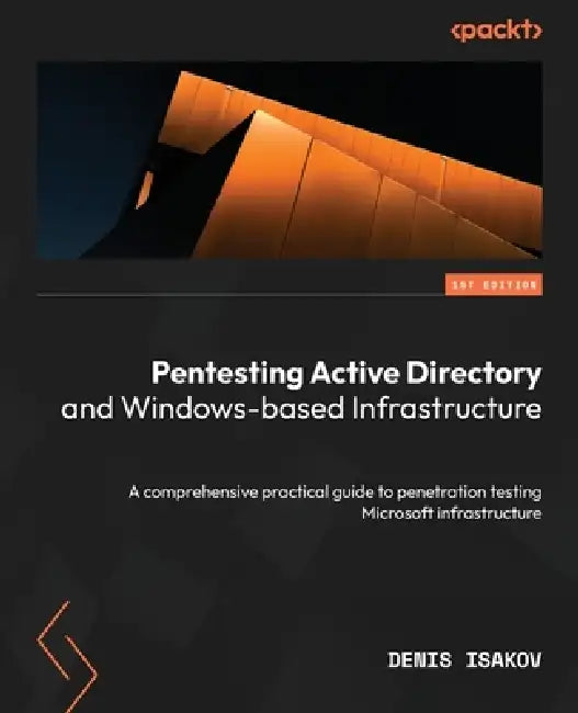 Buy Pentesting Active Directory and Windows-based Infrastructure (English, Denis Isakov) Online at Best Price - BookBajar
