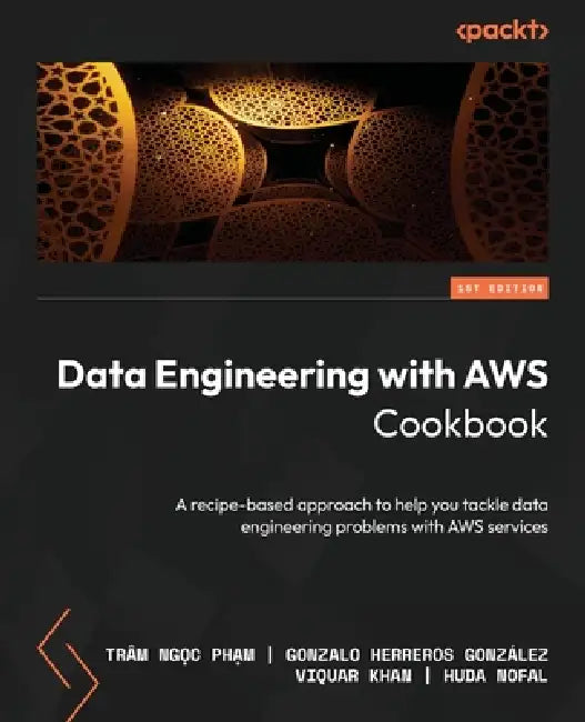 Buy Data Engineering with AWS Cookbook (English, Trâm Ngọc Phạm | Gonzalo Herreros González | Viquar Khan) Online at Best Price - BookBajar