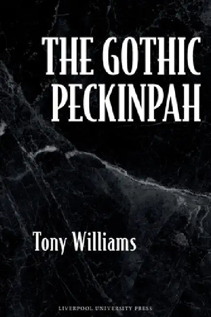 Buy The Gothic Peckinpah (English, Tony Williams) Online at Best Price - BookBajar