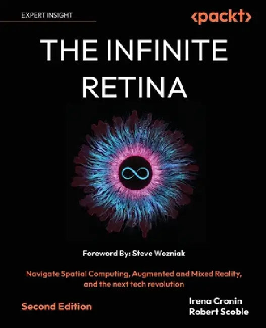The Infinite Retina - Second Edition (English, Irena Cronin | Robert Scoble | Steve Wozniak) - Image 1 - BookBajar