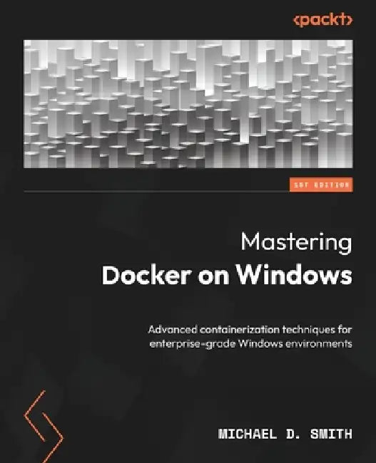 Mastering Docker on Windows (English, Michael D. Smith) - Image 1 - BookBajar