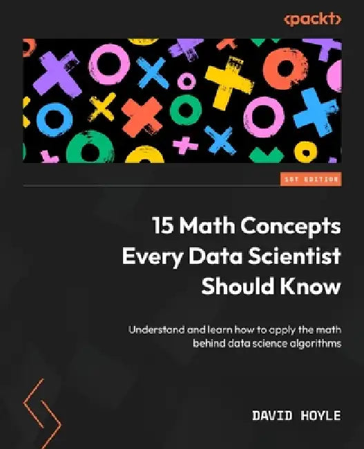 Buy 15 Math Concepts Every Data Scientist Should Know (English, David Hoyle) Online at Best Price - BookBajar