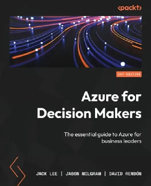 Buy Azure for Decision Makers (English, Jack Lee | Jason Milgram | David Rendón) Online at Best Price - BookBajar