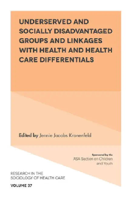 Buy Underserved and Socially Disadvantaged Groups and Linkages with Health and Health Care Differentials (English, Jennie Jacobs Kronenfeld) Online at Best Price - BookBajar