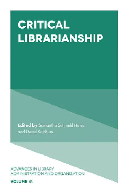 Buy Critical Librarianship (English, Samantha Schmehl Hines | David H. Ketchum) Online at Best Price - BookBajar