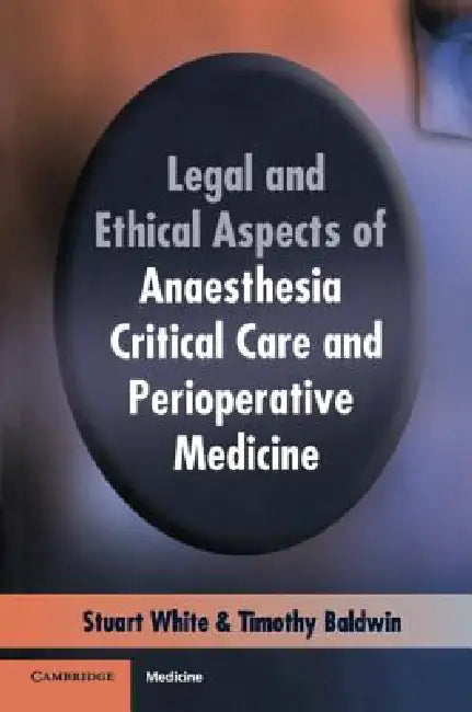 Buy Legal Ethic Anas Crit Care Peri Med (English, Stuart M. White | Timothy J. Baldwin) Online at Best Price - BookBajar