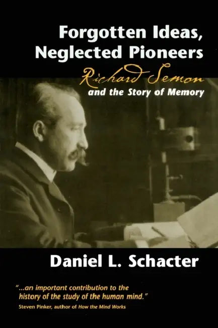 Buy Forgotten Ideas, Neglected Pioneers (English, Daniel L. Schacter) Online at Best Price - BookBajar