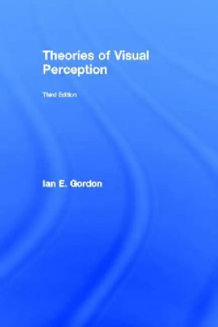 Buy Theories of Visual Perception (English, Ian E. Gordon) Online at Best Price - BookBajar