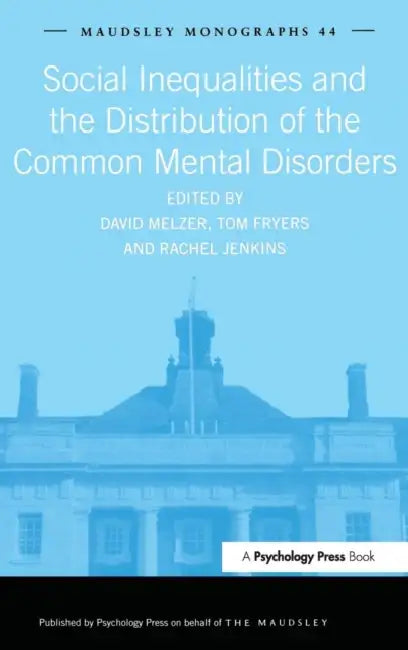 Buy Social Inequalities and the Distribution of the Common Mental Disorders (English, Tom Fryers | Rachel Jenkins | David Melzer) Online at Best Price - BookBajar