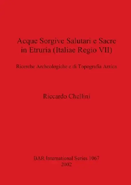 Acque Sorgive Salutari e Sacre in Etruria (Italiae Regio VII) (English, Riccardo Chellini) - Image 1 - BookBajar