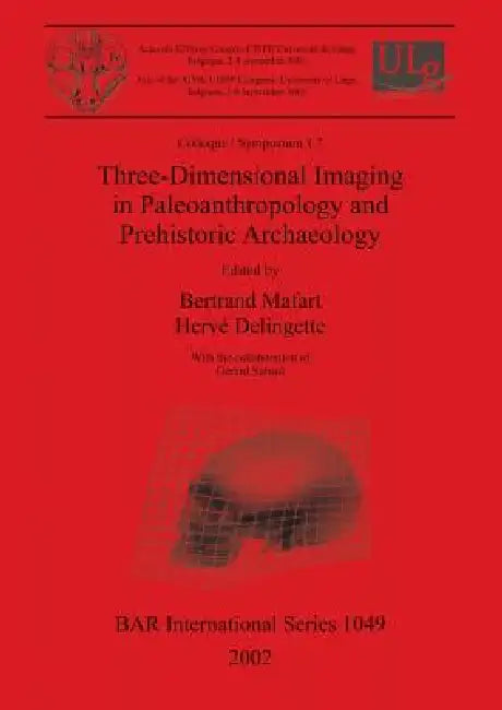 Buy Three-Dimensional Imaging in Paleoanthropology and Prehistoric Archaeology (English, Bertrand Mafart | Hervé Delingette | Gérard Subsol) Online at Best Price - BookBajar
