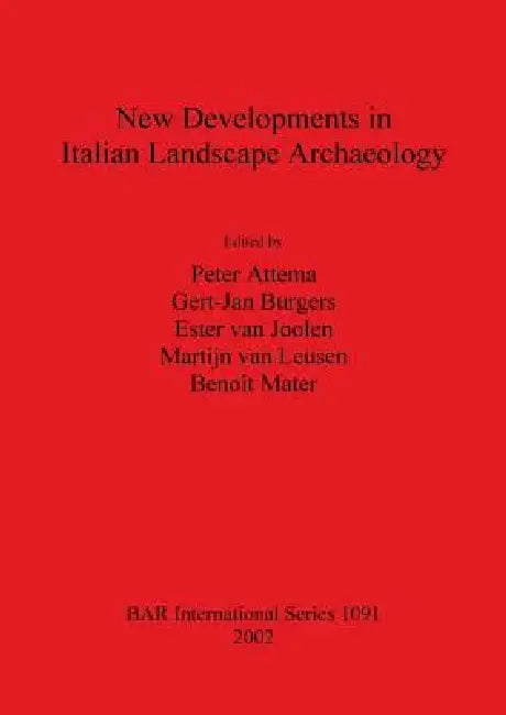 New Developments in Italian Landscape Archaeology (English, Peter Attema | Gert-Jan Burgers | Ester Van Joolen) - Image 1 - BookBajar