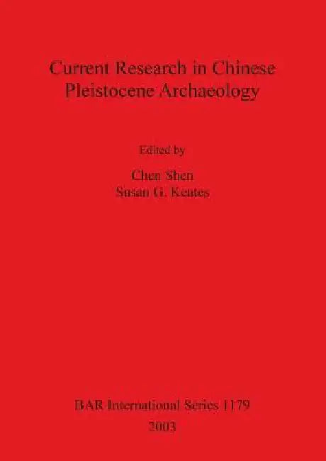 Current Research in Chinese Pleistocene Archaeology (English, Chen Shen | Susan G. Keates) - Image 1 - BookBajar