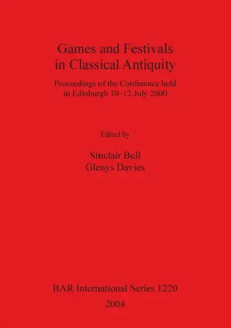 Buy Games and Festivals in Classical Antiquity (English, Sinclair Bell | Glenys Davies) Online at Best Price - BookBajar