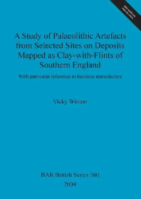 A Study of Palaeolithic Artefacts from Selected Sites on Deposits Mapped as Clay-with-Flints of Sout (English, Vicky Winton) - Image 1 - BookBajar