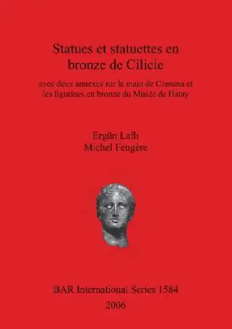 Statues et statuettes en bronze de Cilicie (English, Ergün Laflı | Michel Feugère) - Image 1 - BookBajar